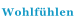 Wohlfühlen