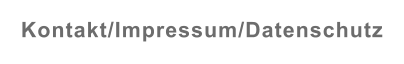 Kontakt/Impressum/Datenschutz