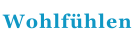 Wohlfühlen